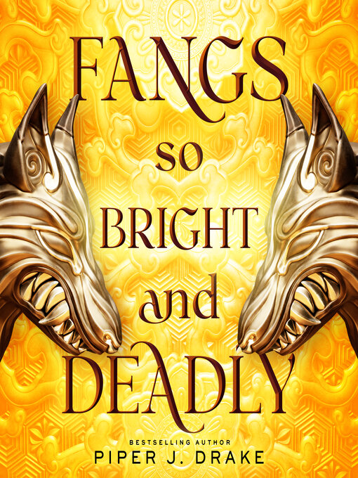 Title details for Fangs So Bright & Deadly by Piper J. Drake - Available